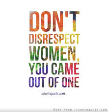 Distrespect to women
