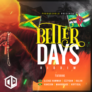 Better Days Riddim seeks to inspire says producer