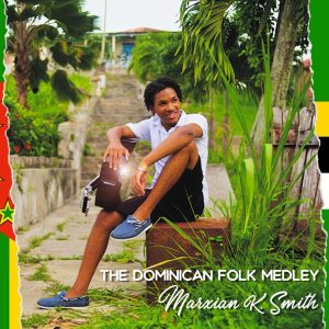 MUSIC VIDEO: The Dominican Folk Medley performed by Marxian K Smith