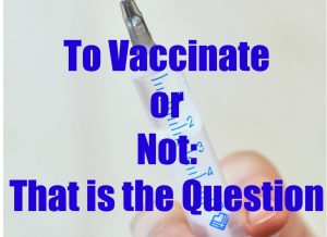 LETTER TO THE EDITOR: To vaccinate or not to vaccinate