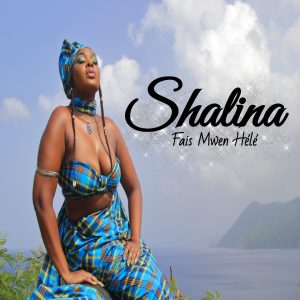 NEW MUSIC: Shalina – Fais Mwen Hélé available from 20th October at 4:30pm