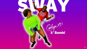 NEW MUSIC: ‘Sway’ Carlyn XP and Bambi bouyon 2022