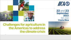 Ministers of Agriculture of 30 countries of the Americas will meet in Costa Rica prior to COP27 to define priorities for collective action to address climate change