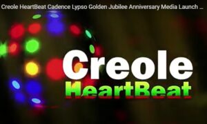VIDEO: Creole HeartBeat Cadence Lypso Golden Jubilee Anniversary Media Launch