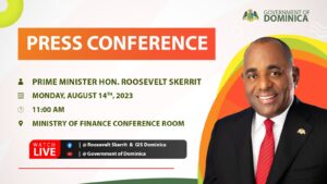 LIVE from 11AM: Press conference of Prime Minister Roosevelt Skerrit – 14th August 2023