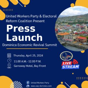 LIVE: UWP and Electoral Reform Coalition press launch of the Dominica Economic Revival Summit