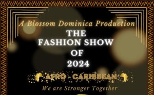 Blossom Dominica Afro Caribbean Fashion Show slated for April 6