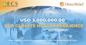 OECS Commission and Direct Relief unveil collaboration to strengthen climate health resilience in member states