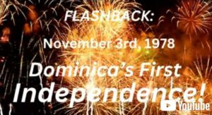 FLASHBACK: Dominica’s first independence celebrations