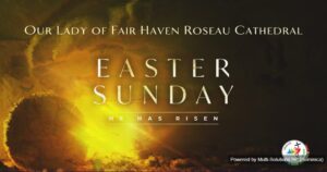 LIVE from 9AM: Easter Sunday Mass from our Lady of Fair Haven Roseau Cathedral