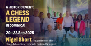 Dominica welcomes Chess legend Nigel Short for special visit in September 2025