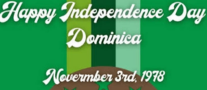 Commonwealth of Dominica 47th independence anniversary statement by last surviving independence cabinet minister